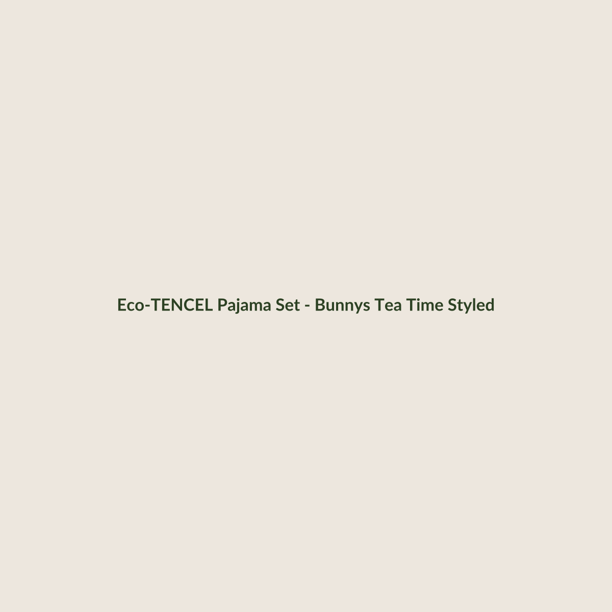 Bunny's Tea Time TENCEL pajama set - styled view