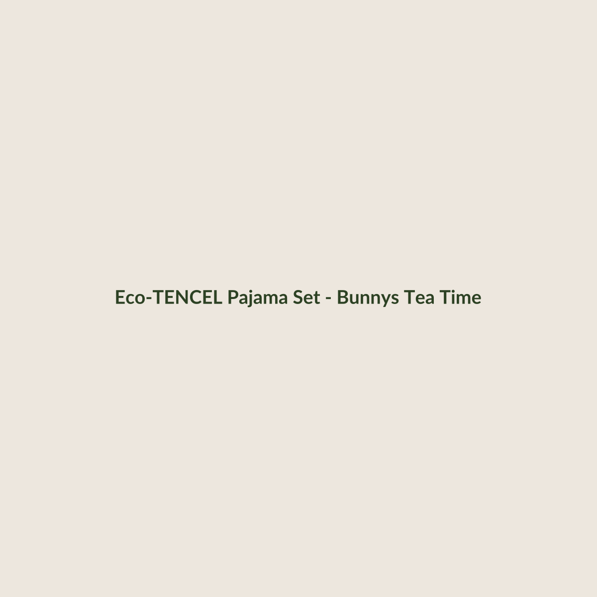 Bunny's Tea Time TENCEL pajama set