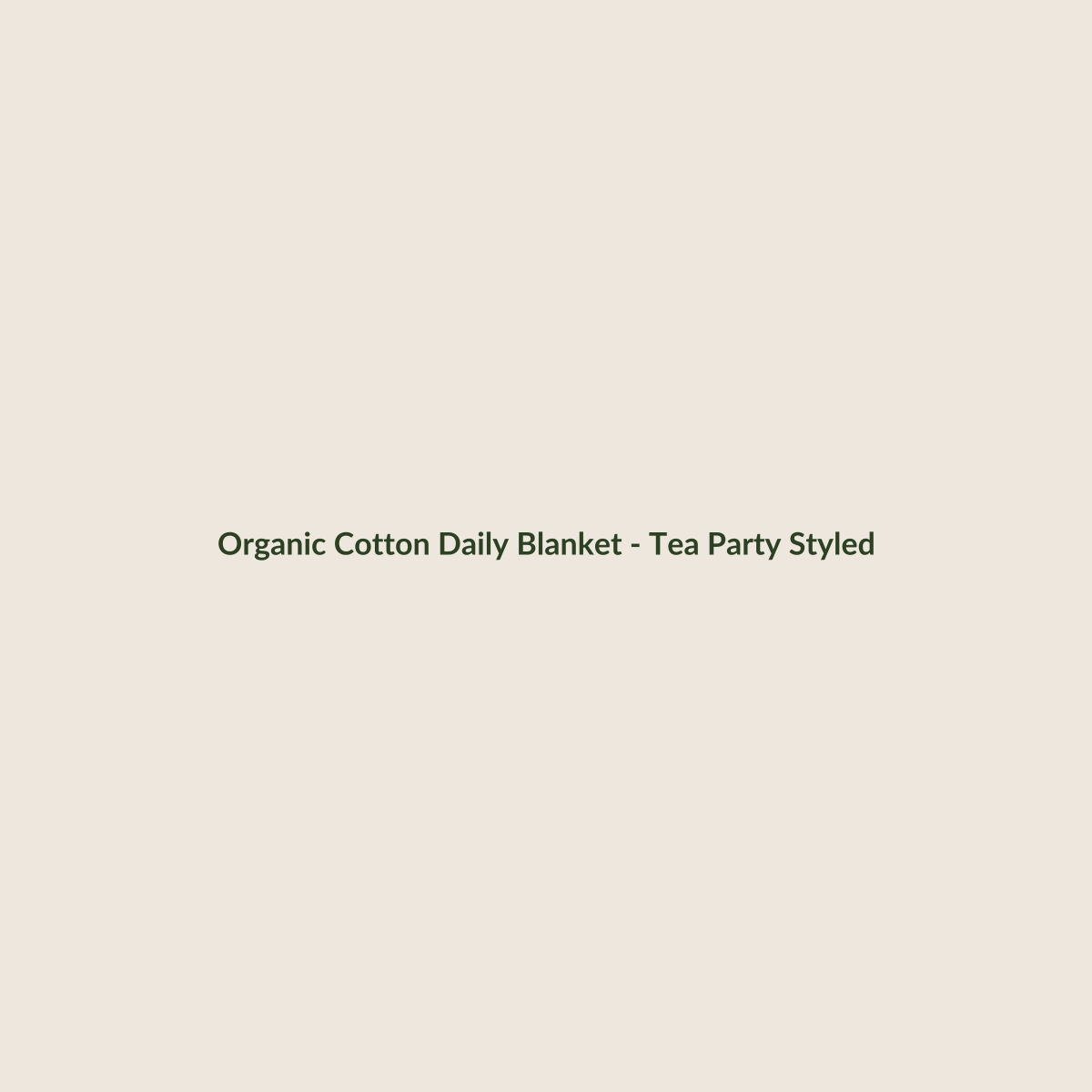 Tea Party organic cotton baby blanket - styled view